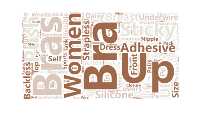 标签云:Bra,Bras,Women,Up,Sticky,Push,Strapless,Adhesive,Backless,Invisible,Fr,文字词云图-wenziyun.cn